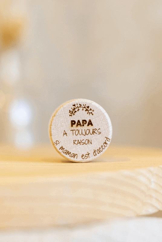 Bouchon Bouteille de Vin "Papa a toujours raison"